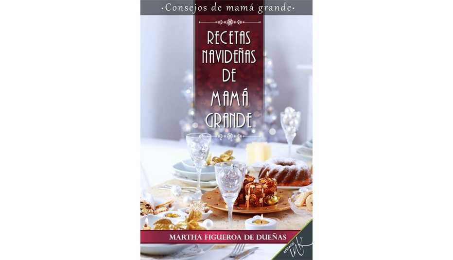 Recetas Navideñas De Mama Grande